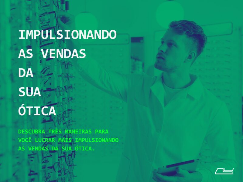 impulsionando as vendas da sua ótica